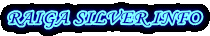 RAIGA SILVER INFO
